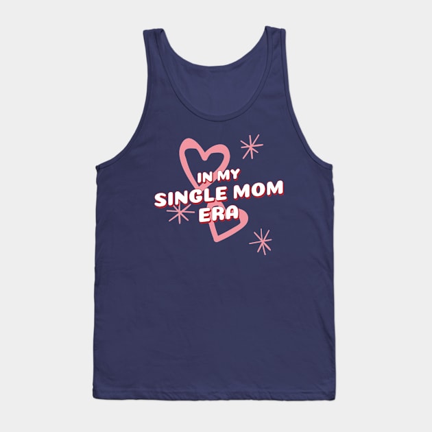 In My Single Mom Era Women Tank Top by Capitolab